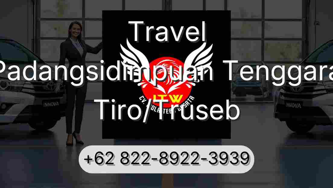 Travel Padangsidimpuan Tenggara Tiro/Truseb