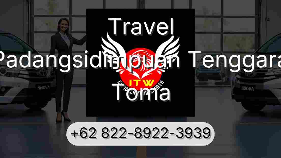 Travel Padangsidimpuan Tenggara Toma