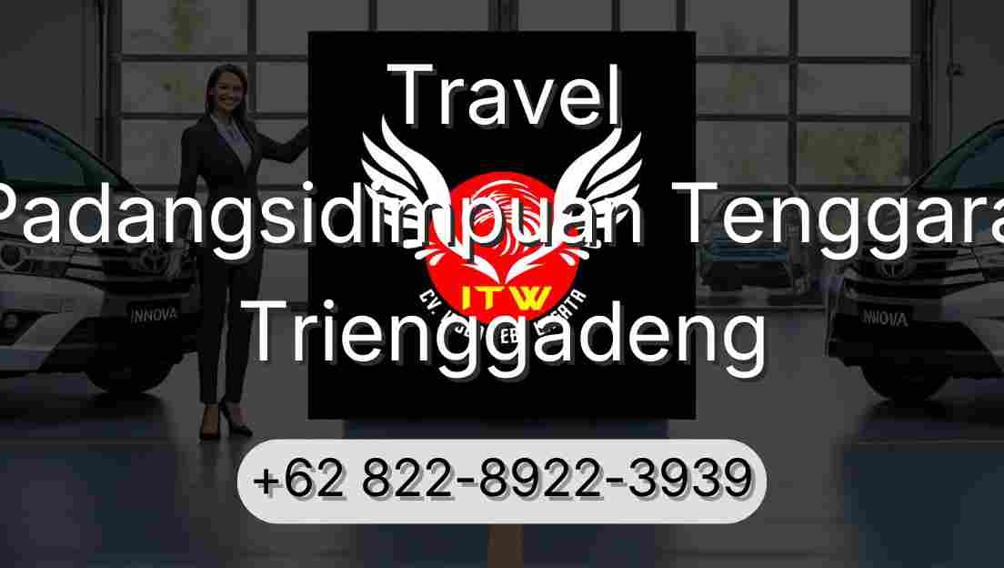 Travel Padangsidimpuan Tenggara Trienggadeng