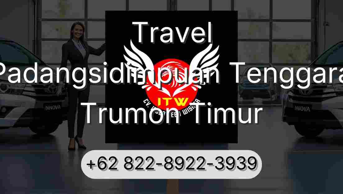 Travel Padangsidimpuan Tenggara Trumon Timur