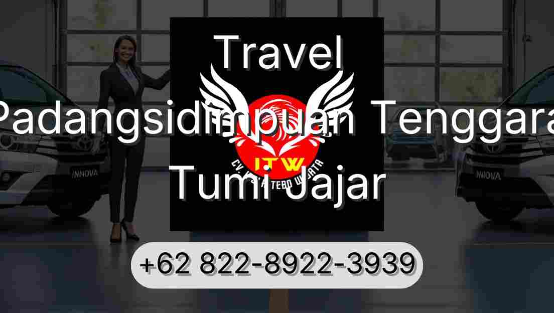 Travel Padangsidimpuan Tenggara Tumi Jajar