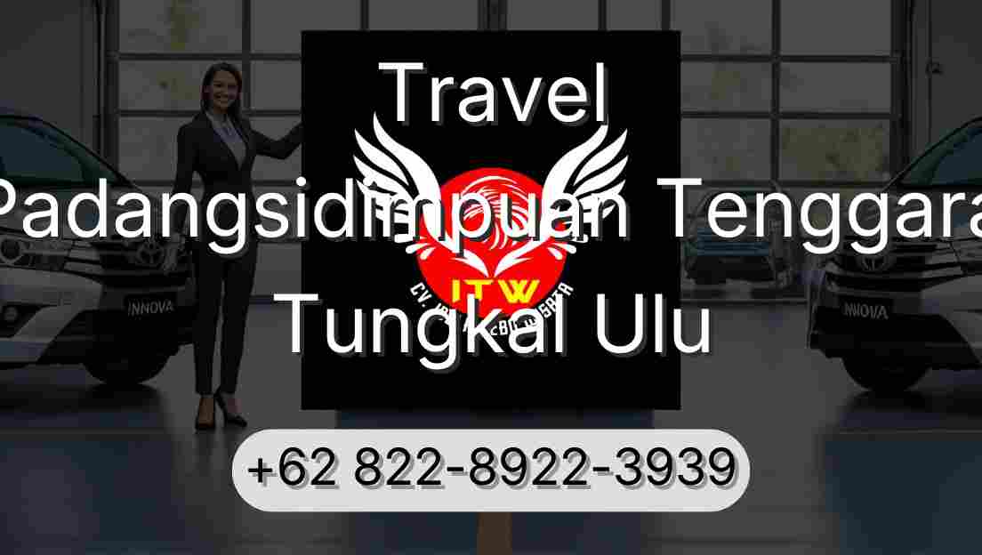 Travel Padangsidimpuan Tenggara Tungkal Ulu