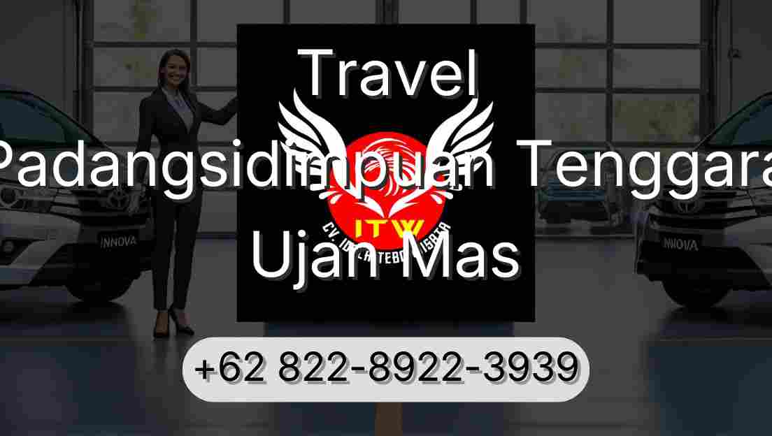 Travel Padangsidimpuan Tenggara Ujan Mas