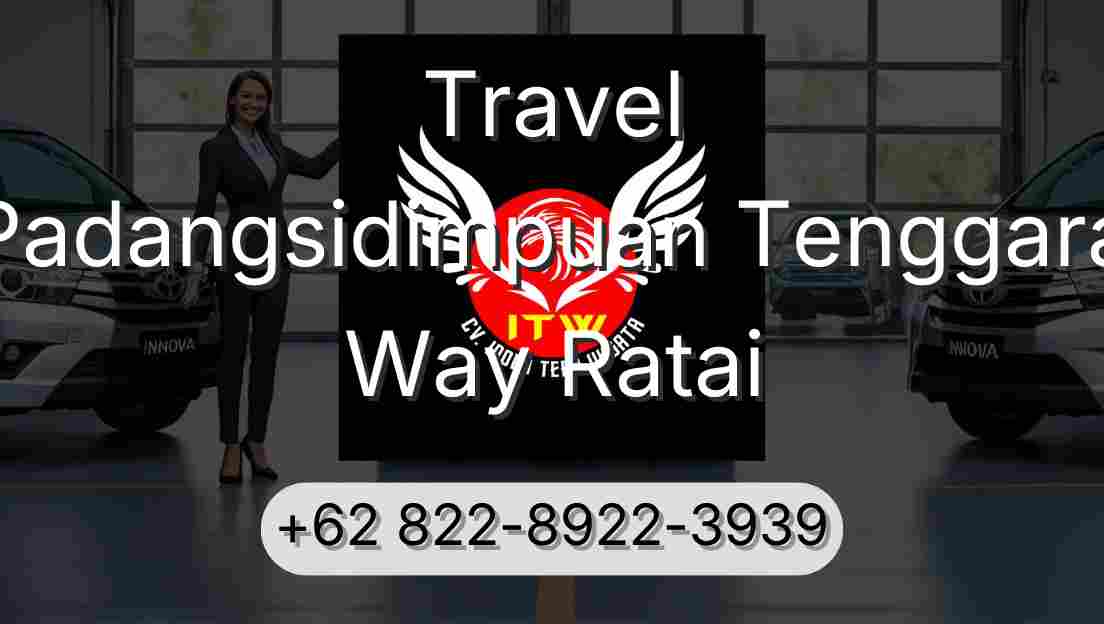 Travel Padangsidimpuan Tenggara Way Ratai