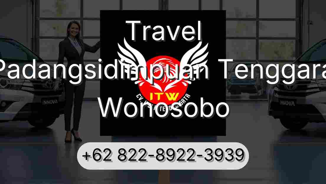 Travel Padangsidimpuan Tenggara Wonosobo