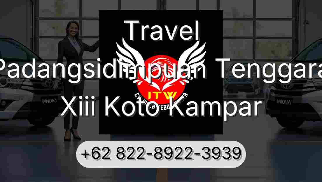 Travel Padangsidimpuan Tenggara Xiii Koto Kampar