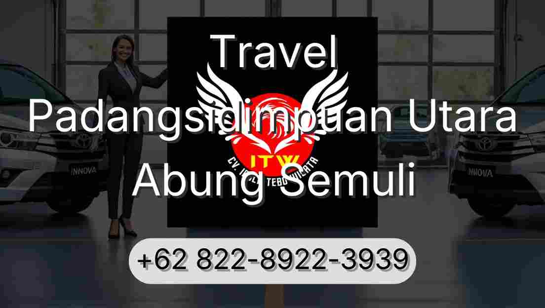 Travel Padangsidimpuan Utara Abung Semuli