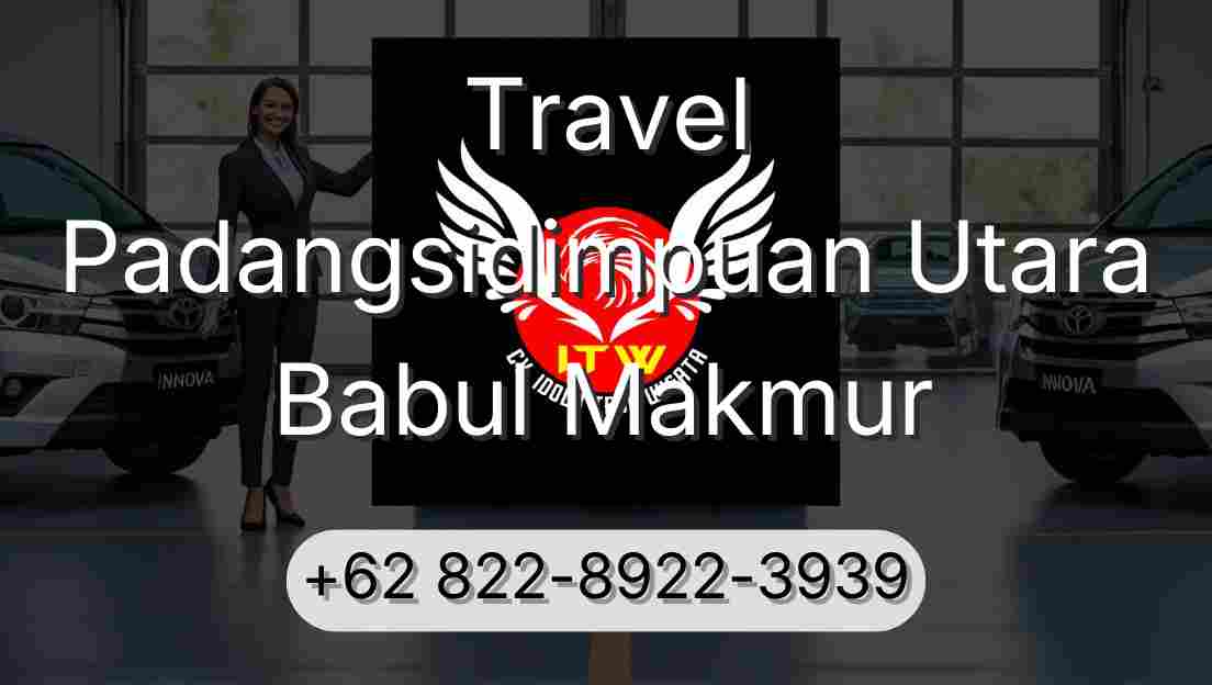 Travel Padangsidimpuan Utara Babul Makmur