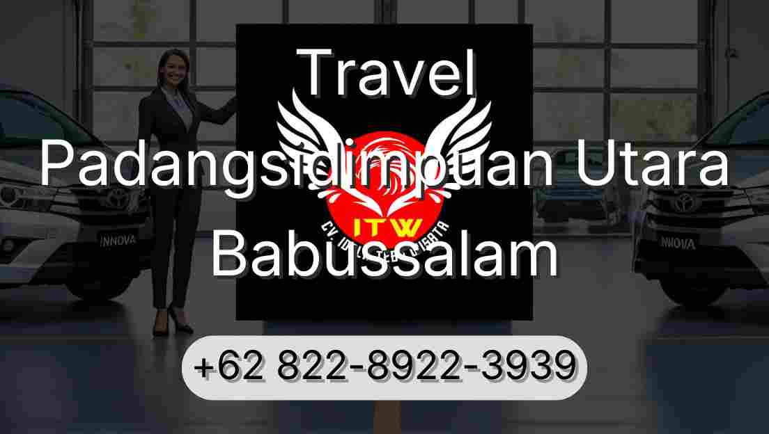Travel Padangsidimpuan Utara Babussalam