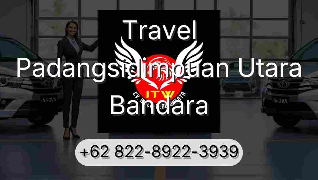 Travel Padangsidimpuan Utara Bandara
