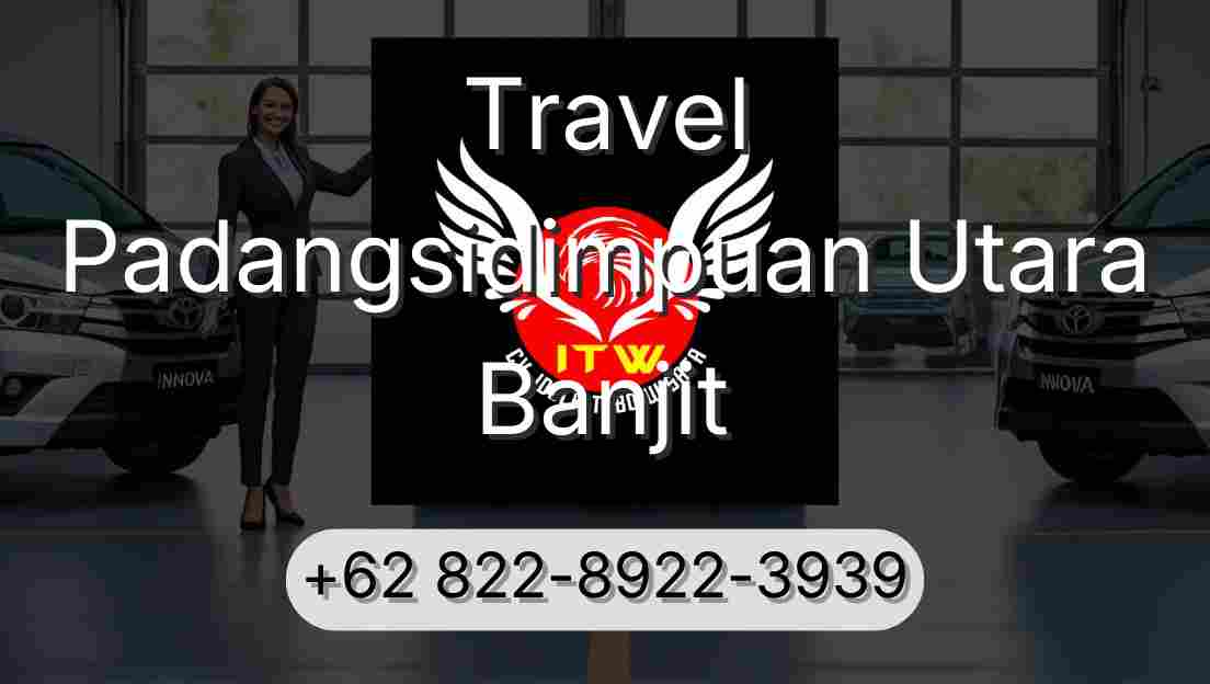 Travel Padangsidimpuan Utara Banjit