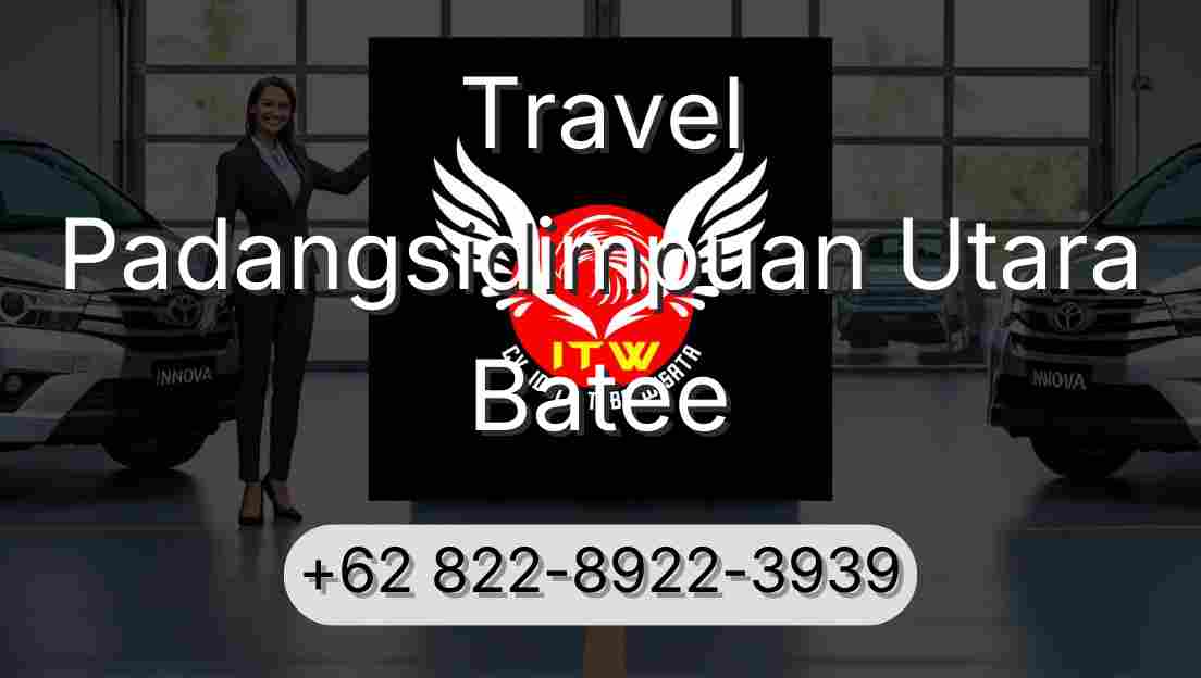 Travel Padangsidimpuan Utara Batee