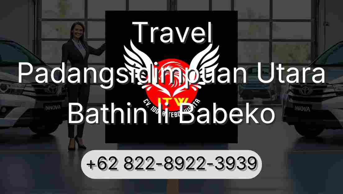 Travel Padangsidimpuan Utara Bathin Ii Babeko