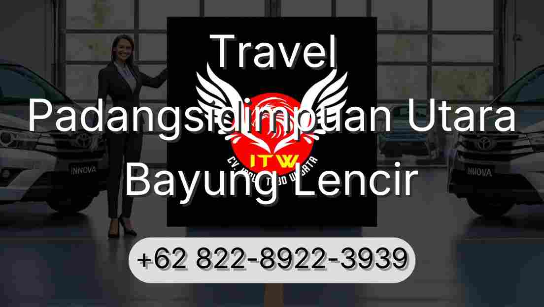 Travel Padangsidimpuan Utara Bayung Lencir