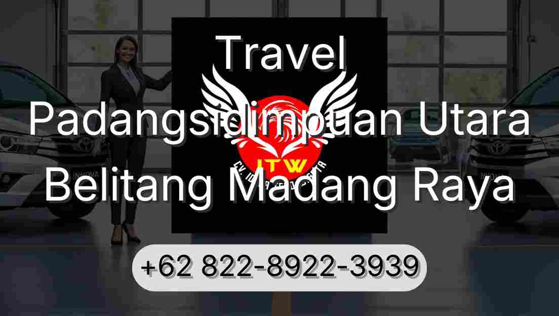 Travel Padangsidimpuan Utara Belitang Madang Raya