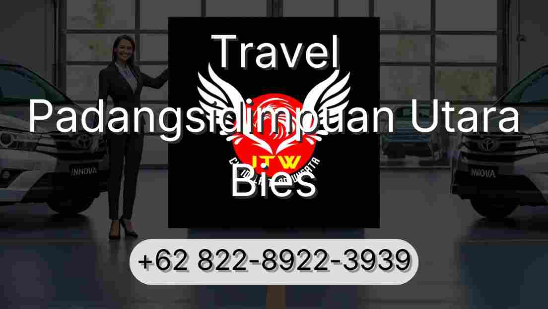 Travel Padangsidimpuan Utara Bies