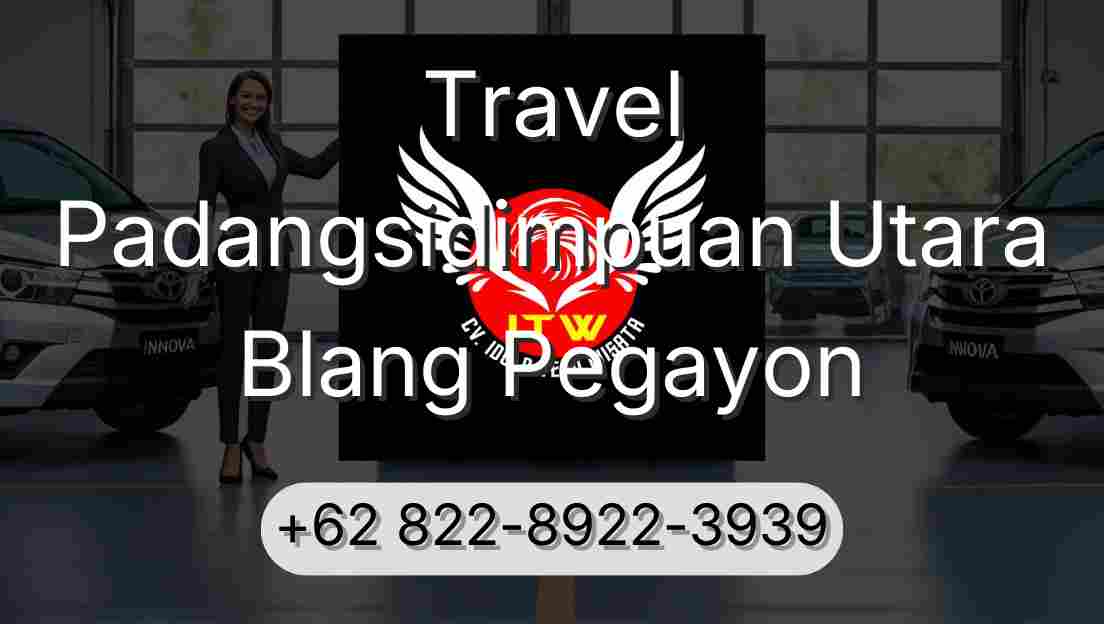 Travel Padangsidimpuan Utara Blang Pegayon