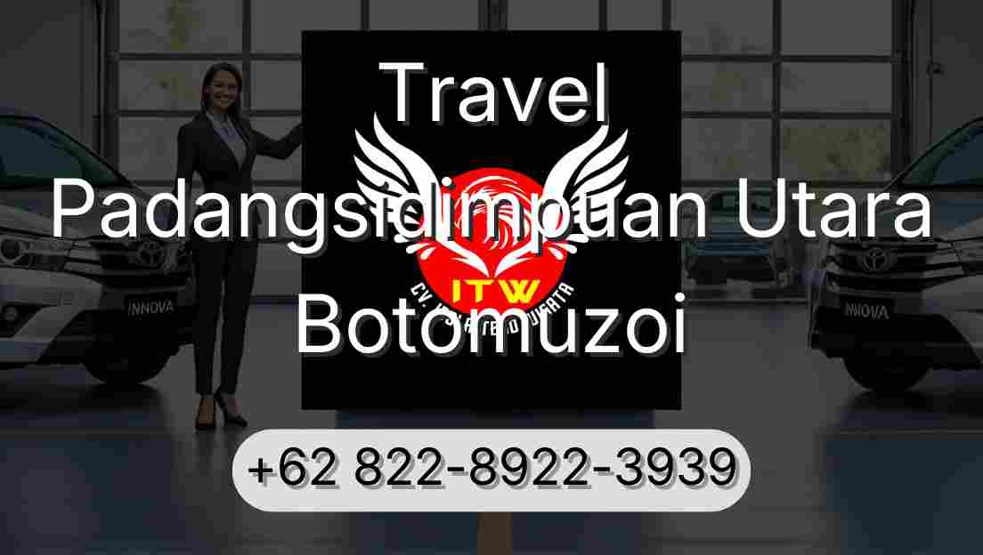 Travel Padangsidimpuan Utara Botomuzoi