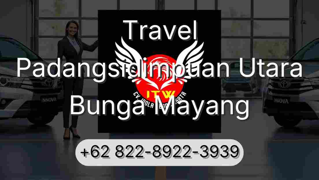 Travel Padangsidimpuan Utara Bunga Mayang