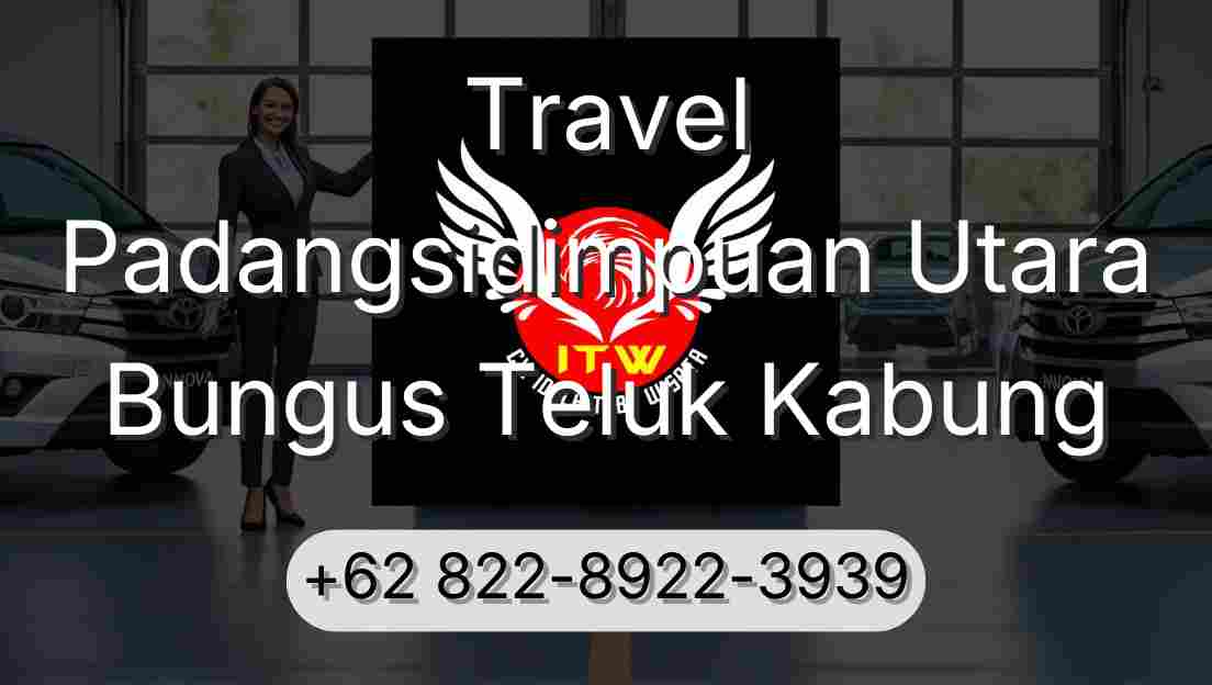 Travel Padangsidimpuan Utara Bungus Teluk Kabung