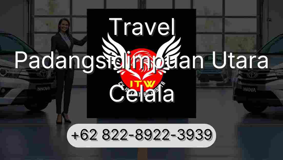 Travel Padangsidimpuan Utara Celala