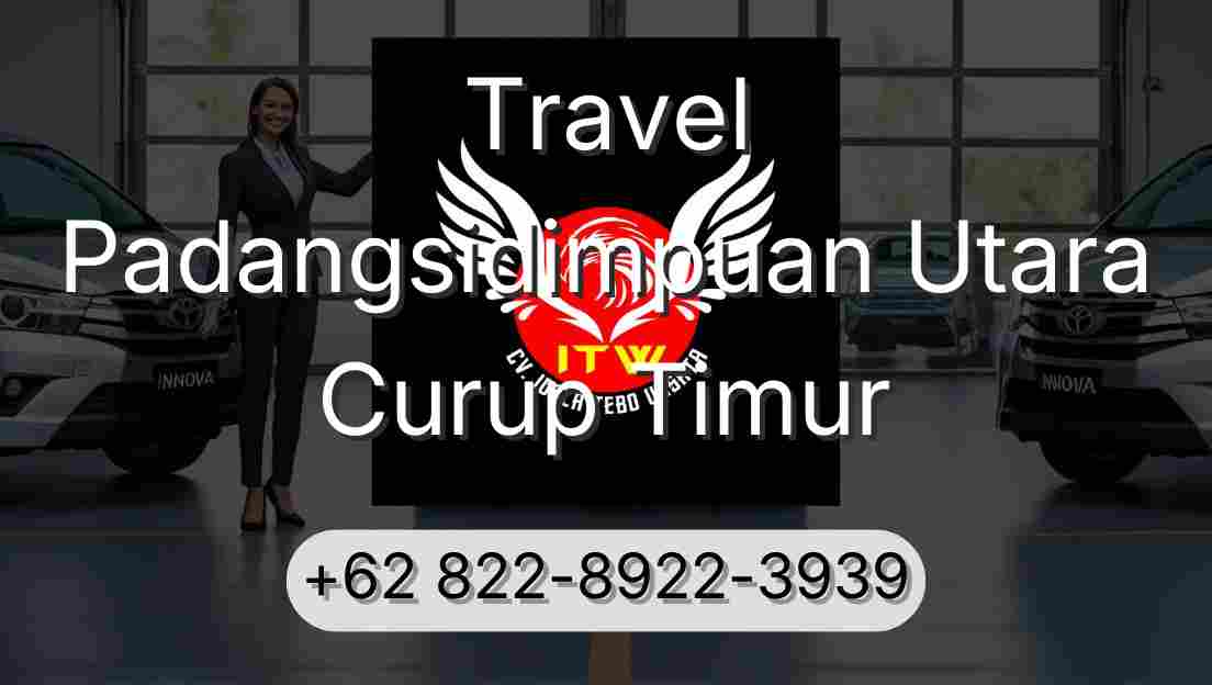 Travel Padangsidimpuan Utara Curup Timur
