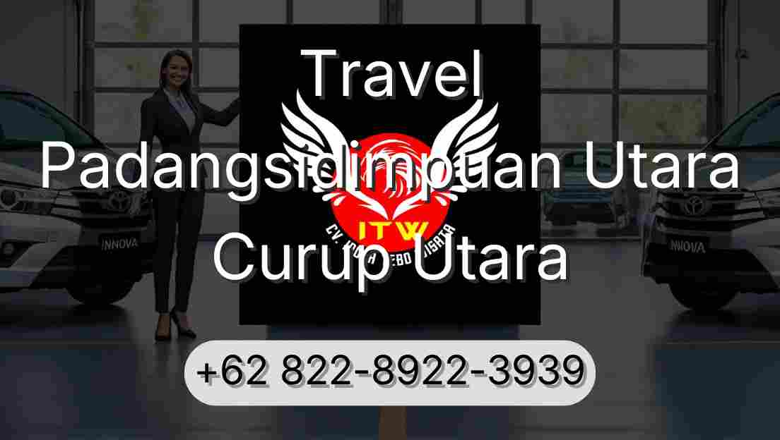 Travel Padangsidimpuan Utara Curup Utara
