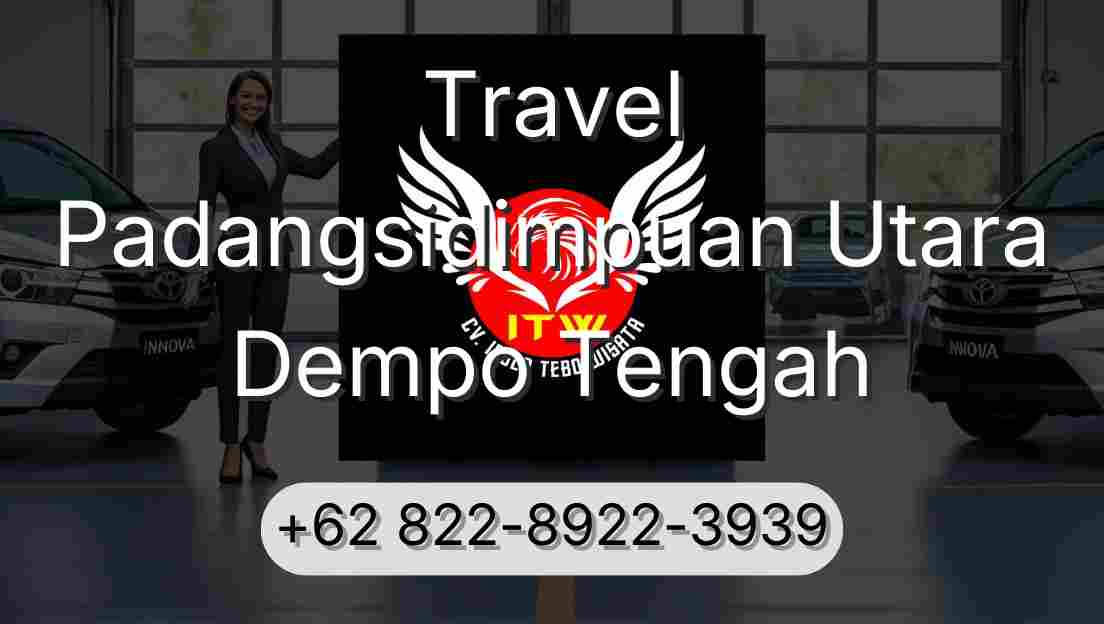 Travel Padangsidimpuan Utara Dempo Tengah