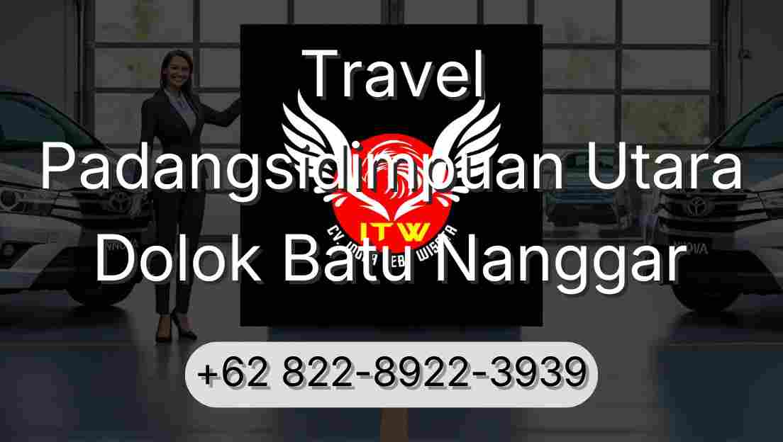 Travel Padangsidimpuan Utara Dolok Batu Nanggar