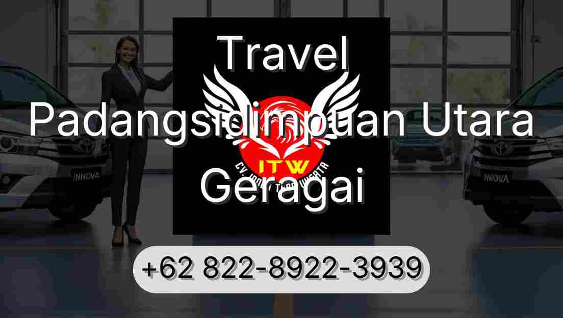 Travel Padangsidimpuan Utara Geragai