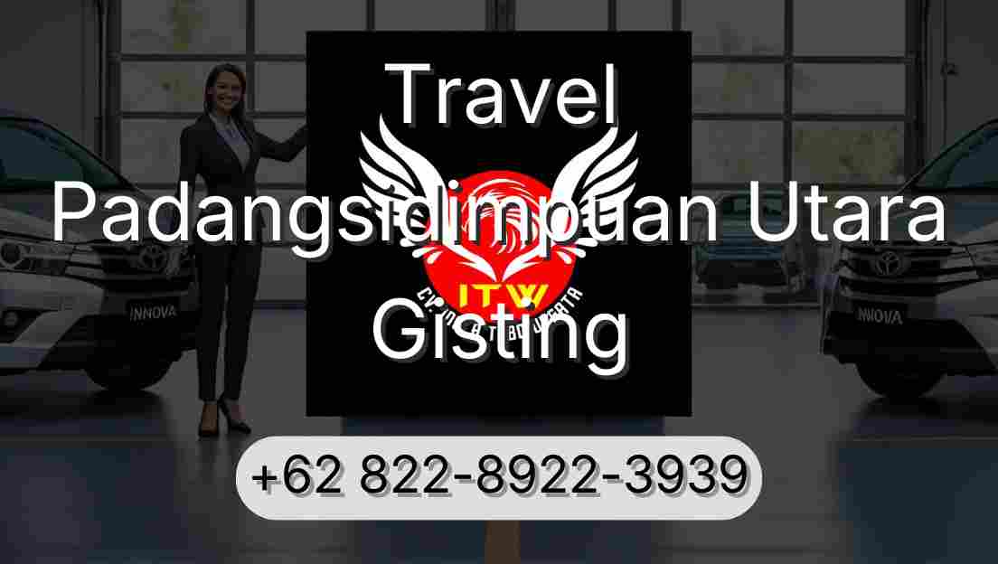 Travel Padangsidimpuan Utara Gisting