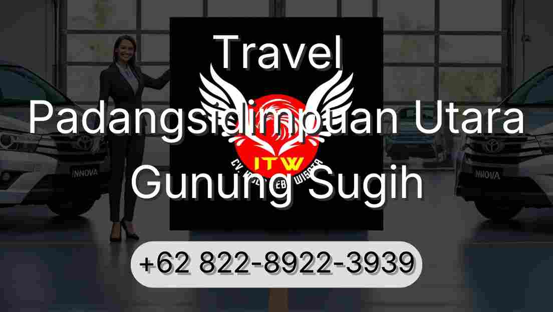 Travel Padangsidimpuan Utara Gunung Sugih