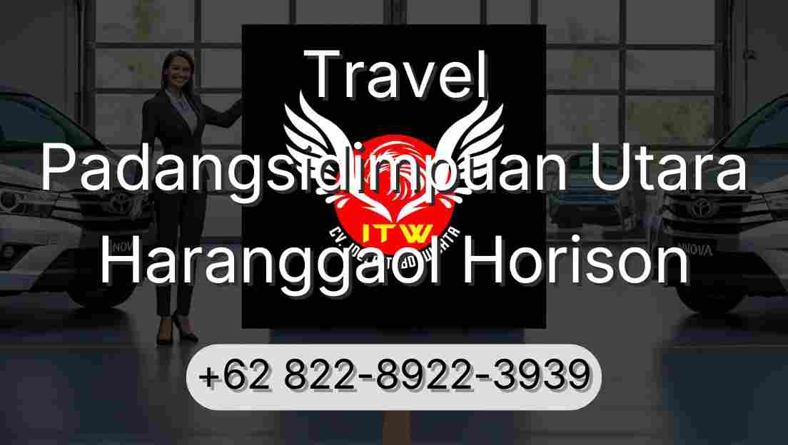 Travel Padangsidimpuan Utara Haranggaol Horison