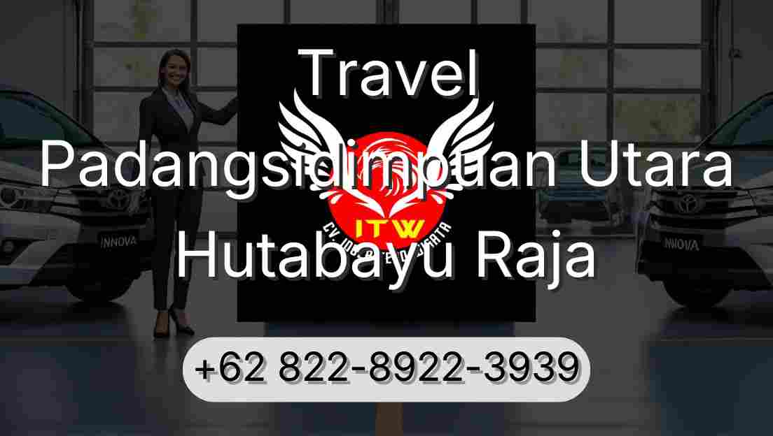 Travel Padangsidimpuan Utara Hutabayu Raja