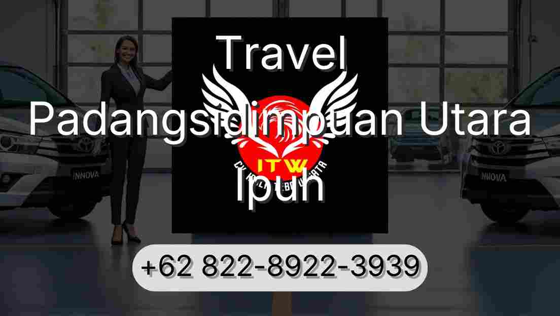 Travel Padangsidimpuan Utara Ipuh