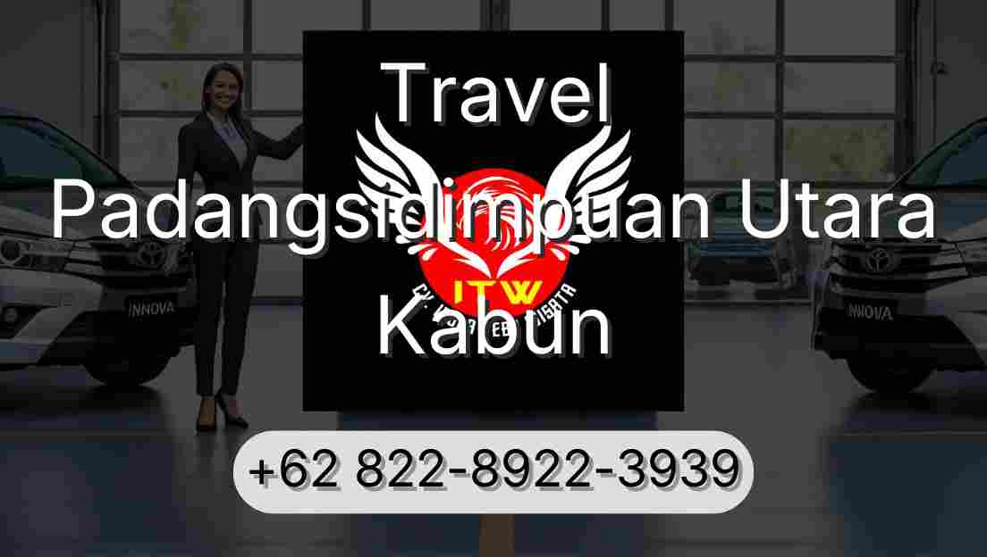 Travel Padangsidimpuan Utara Kabun