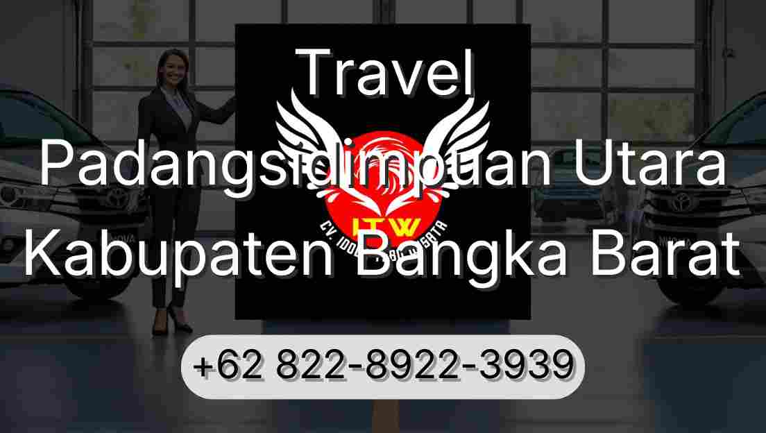 Travel Padangsidimpuan Utara Kabupaten Bangka Barat