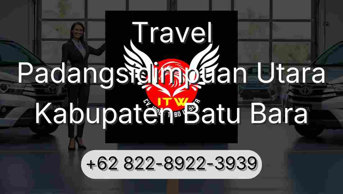 Travel Padangsidimpuan Utara Kabupaten Batu Bara
