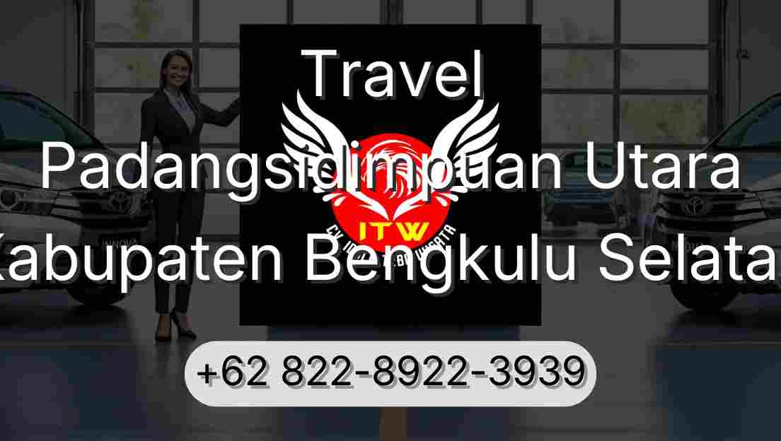 Travel Padangsidimpuan Utara Kabupaten Bengkulu Selatan