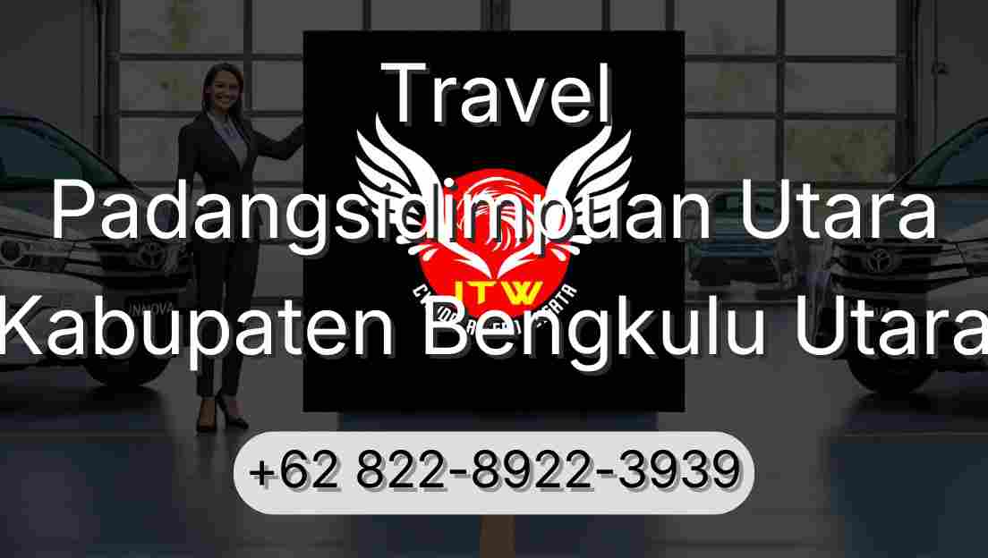 Travel Padangsidimpuan Utara Kabupaten Bengkulu Utara