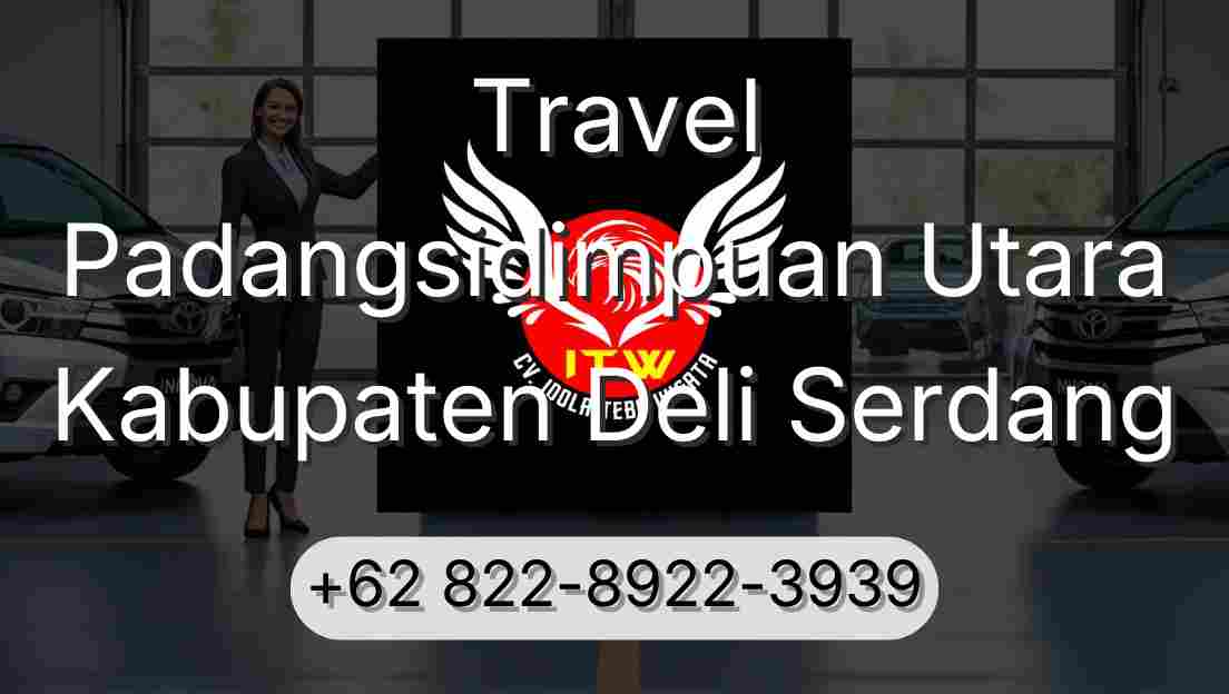 Travel Padangsidimpuan Utara Kabupaten Deli Serdang