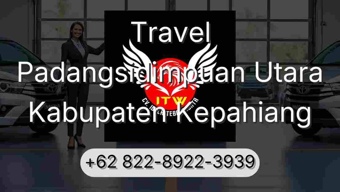 Travel Padangsidimpuan Utara Kabupaten Kepahiang