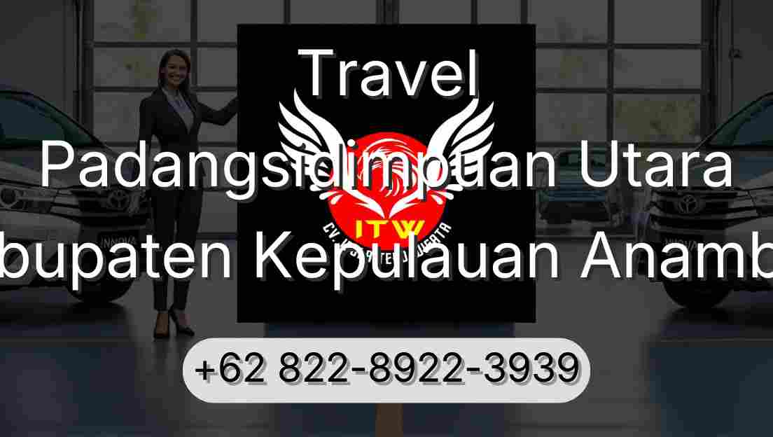 Travel Padangsidimpuan Utara Kabupaten Kepulauan Anambas