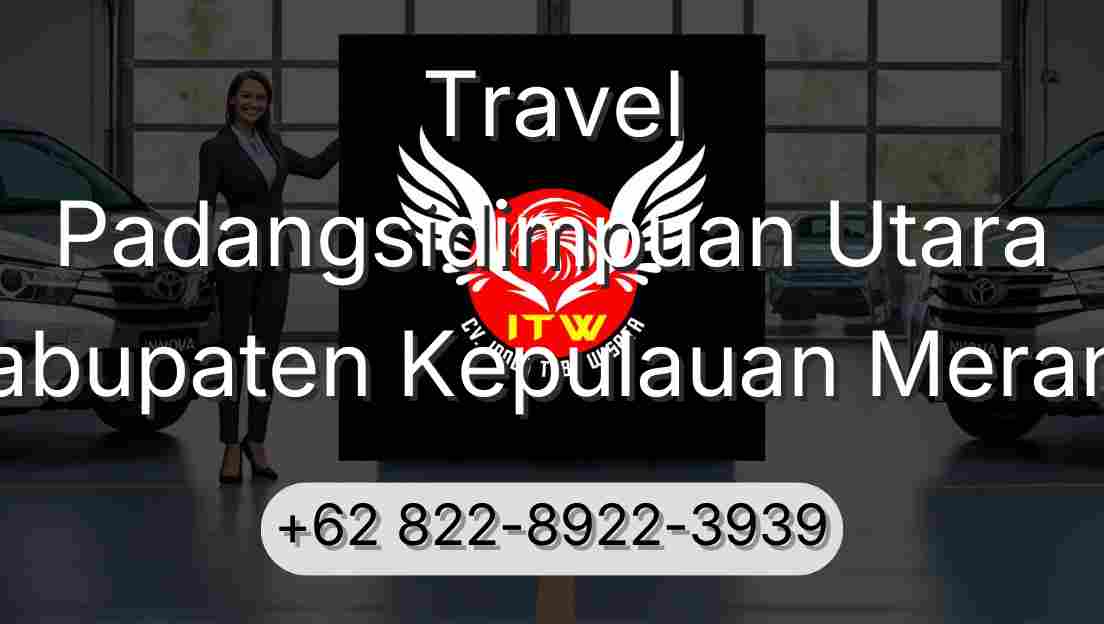 Travel Padangsidimpuan Utara Kabupaten Kepulauan Meranti