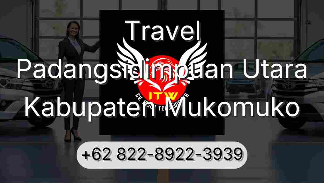 Travel Padangsidimpuan Utara Kabupaten Mukomuko