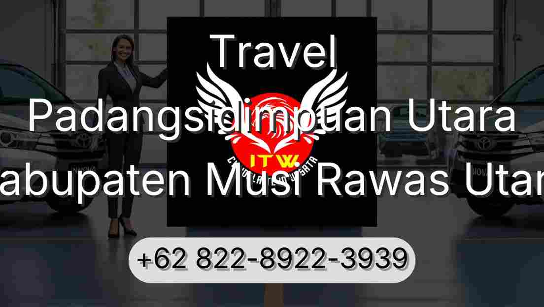 Travel Padangsidimpuan Utara Kabupaten Musi Rawas Utara