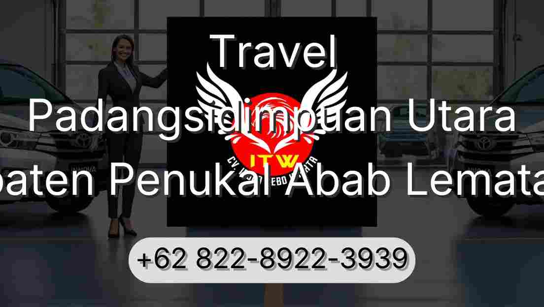 Travel Padangsidimpuan Utara Kabupaten Penukal Abab Lematang Ilir