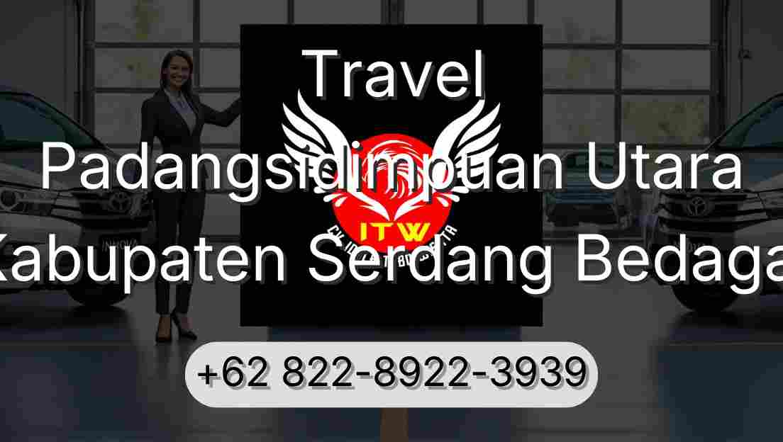 Travel Padangsidimpuan Utara Kabupaten Serdang Bedagai
