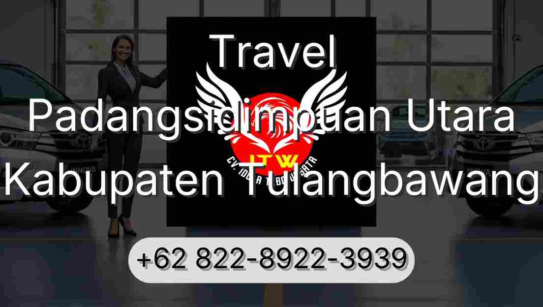 Travel Padangsidimpuan Utara Kabupaten Tulangbawang
