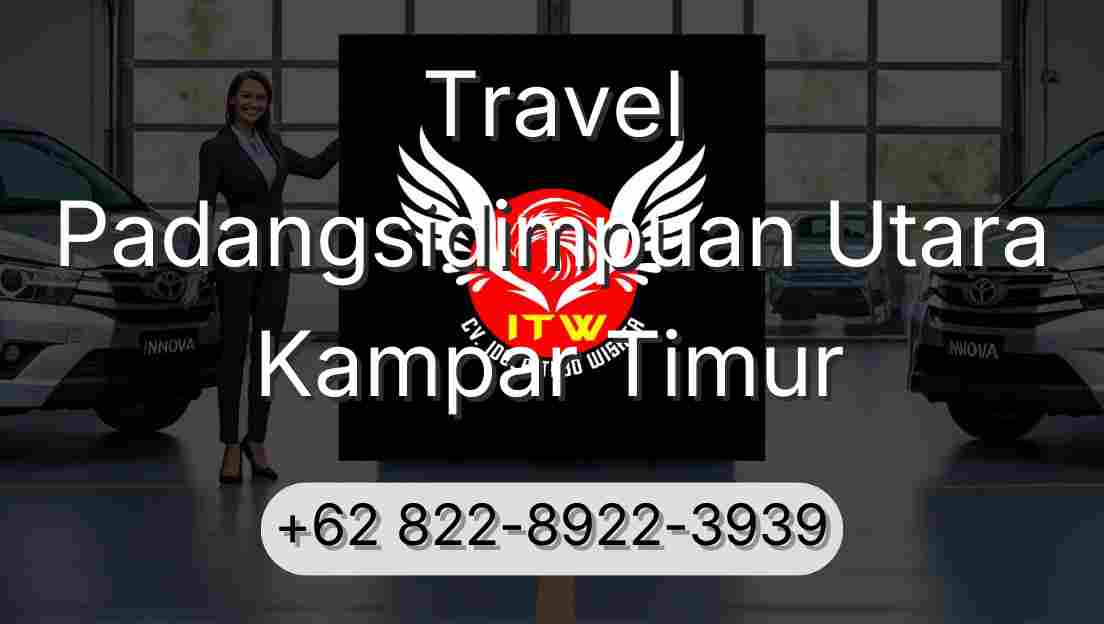 Travel Padangsidimpuan Utara Kampar Timur